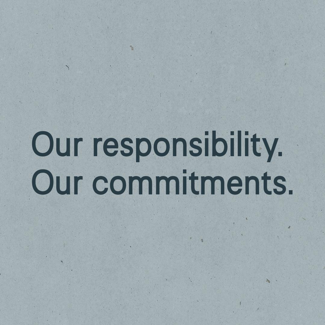 our responsibility. Out commitments.